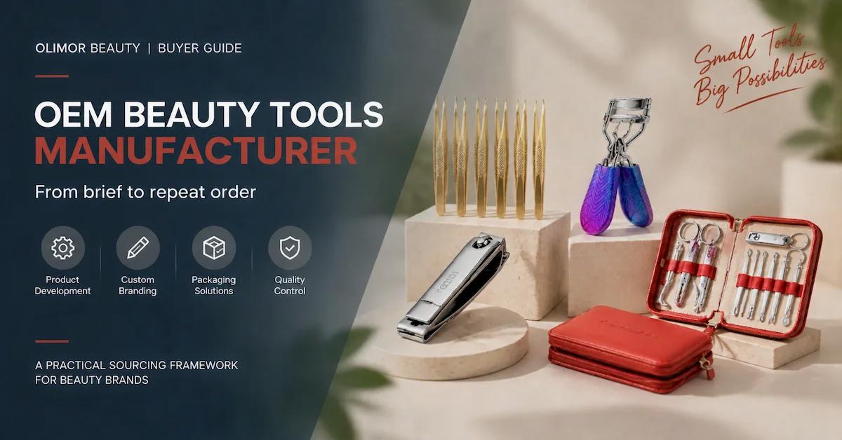 OEM-Hersteller von Beauty-Tools: Ein Leitfaden für Käufer – von der ersten Anfrage bis zur Folgebestellung