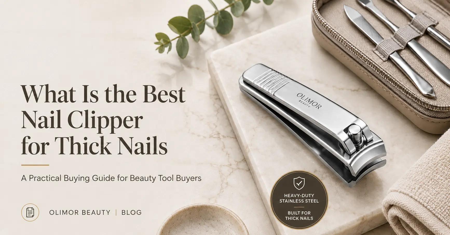 Welcher Nagelknipser eignet sich am besten für dicke Nägel? Ein praktischer Kaufratgeber für Beauty-Tools.